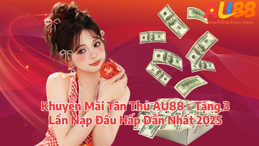 Khuyến Mãi Tân Thủ MM88 Tặng 3 Lần Nạp Đầu Hấp Dẫn Nhất 2025